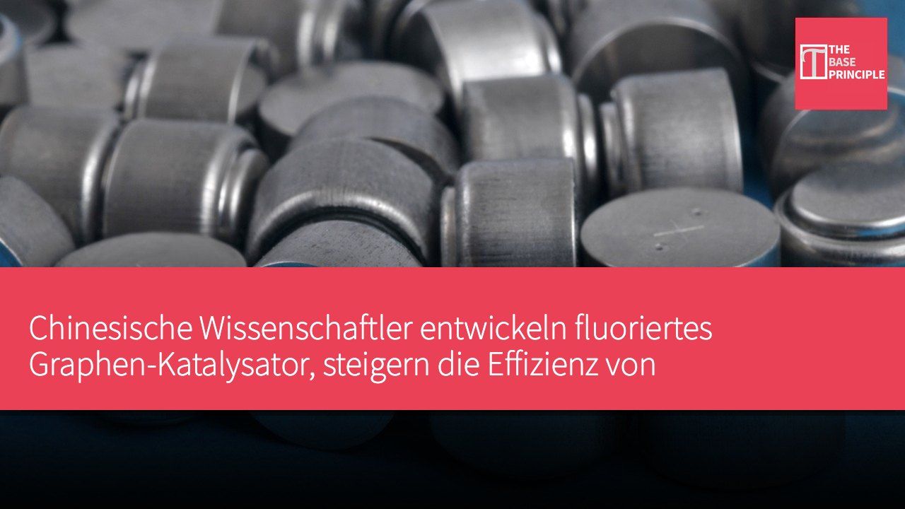 Chinesische Wissenschaftler entwickeln fluoriertes Graphen-Katalysator, steigern die Effizienz von Zink-Luft-Batterien auf 98 % und ermöglichen eine Laufzeit von 820 Stunden