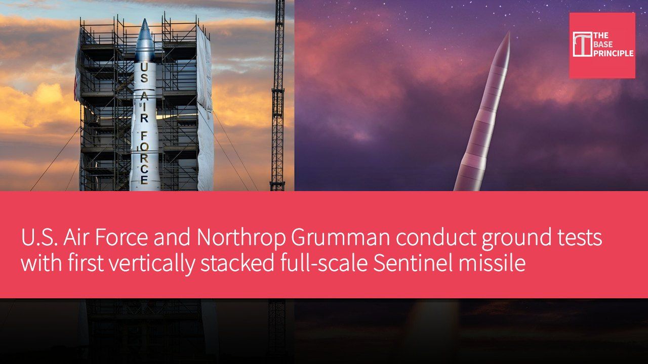 U.S. Air Force and Northrop Grumman conduct ground tests with first vertically stacked full-scale Sentinel missile