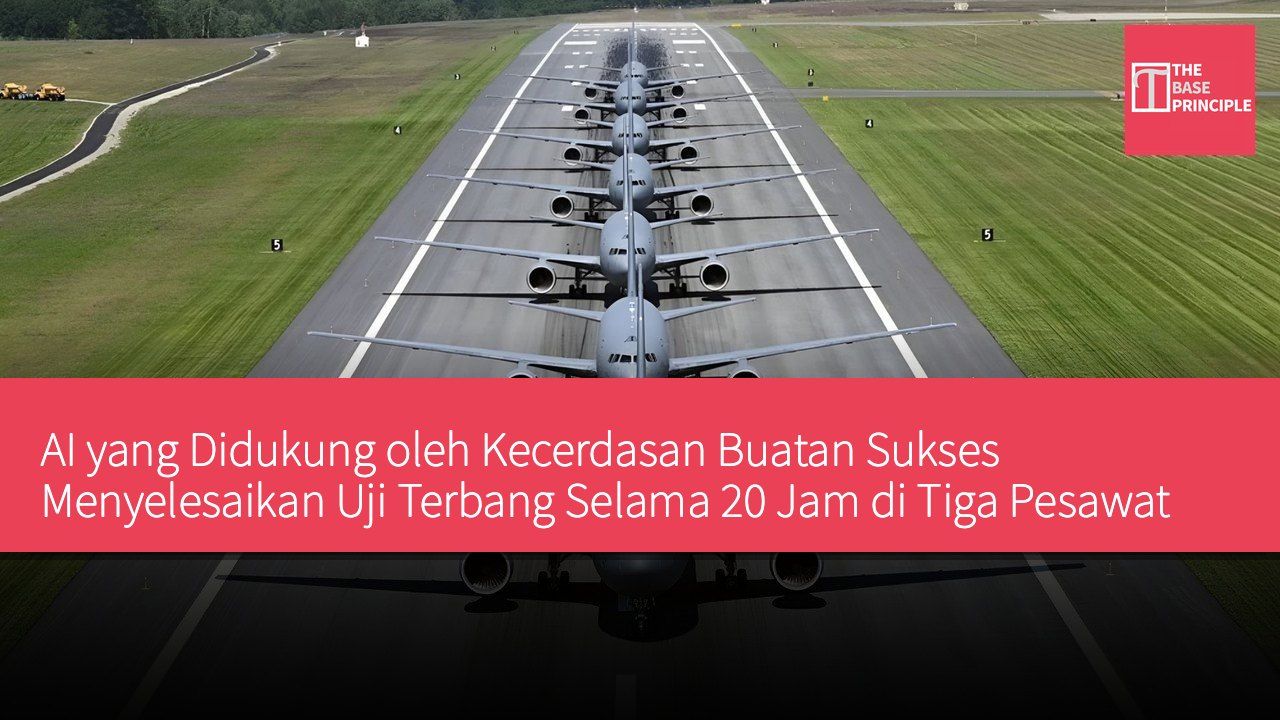 AI yang Didukung oleh Kecerdasan Buatan Sukses Menyelesaikan Uji Terbang Selama 20 Jam di Tiga Pesawat Pengisi Bahan Bakar Angkatan Udara AS