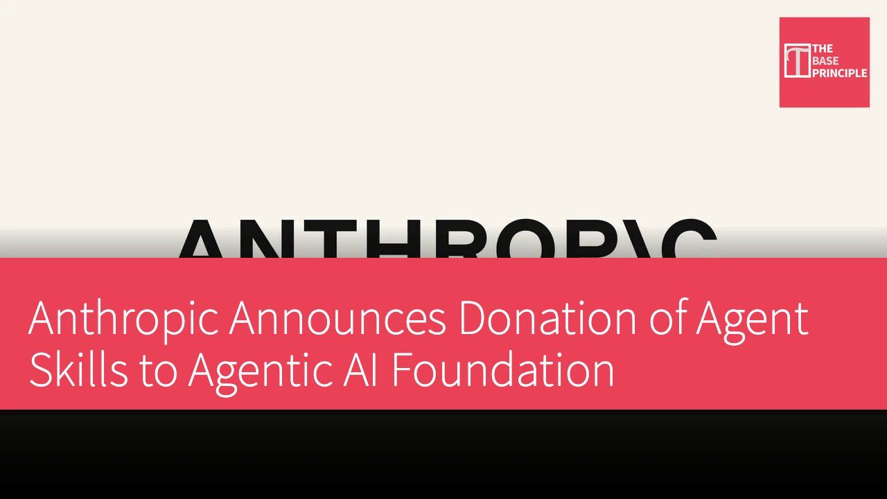 Anthropic Announces Donation of Agent Skills to Agentic AI Foundation