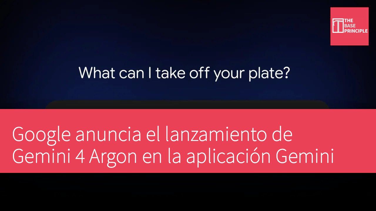 Google anuncia el lanzamiento de Gemini 4 Argon en la aplicación Gemini