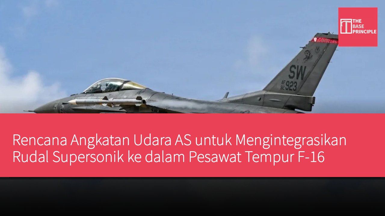 Rencana Angkatan Udara AS untuk Mengintegrasikan Rudal Supersonik ke dalam Pesawat Tempur F-16