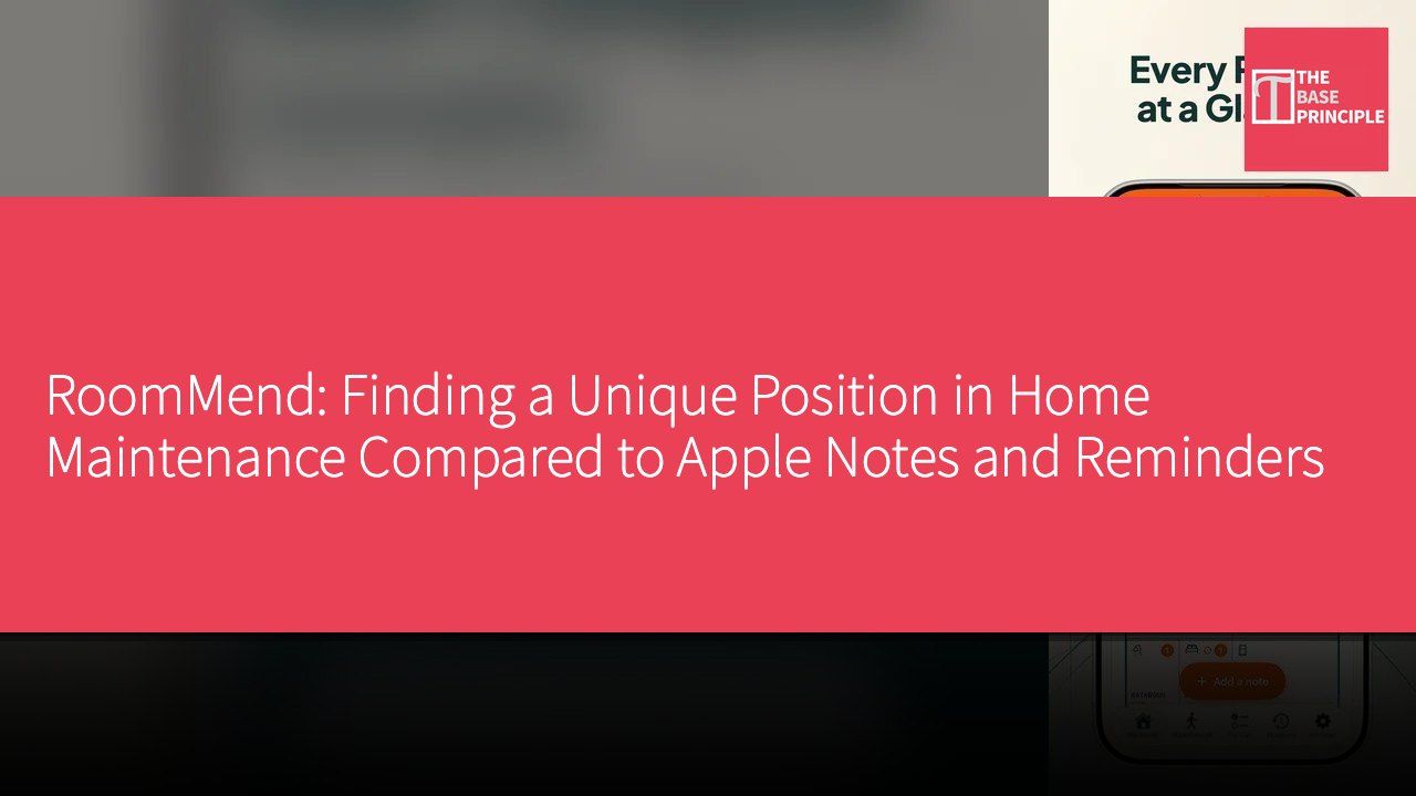 RoomMend: Finding a Unique Position in Home Maintenance Compared to Apple Notes and Reminders