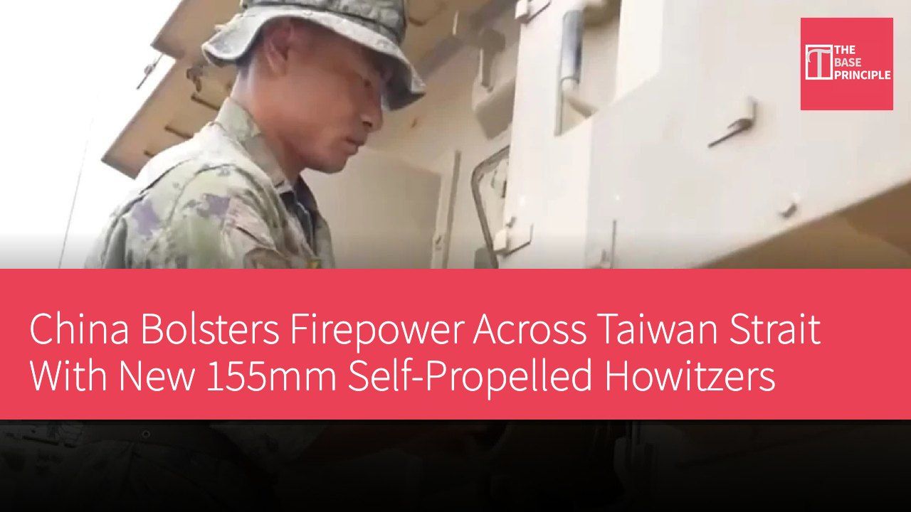 China Bolsters Firepower Across Taiwan Strait With New 155mm Self-Propelled Howitzers