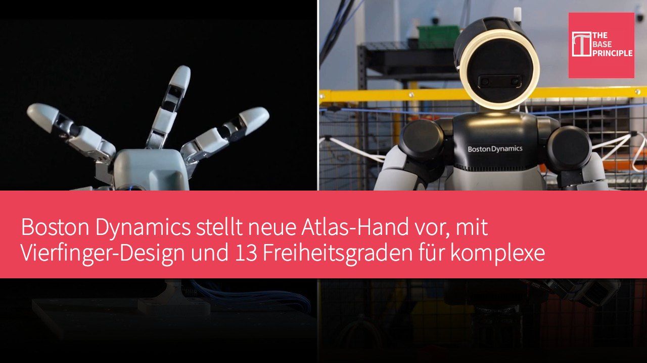 Boston Dynamics stellt neue Atlas-Hand vor, mit Vierfinger-Design und 13 Freiheitsgraden für komplexe Aufgaben