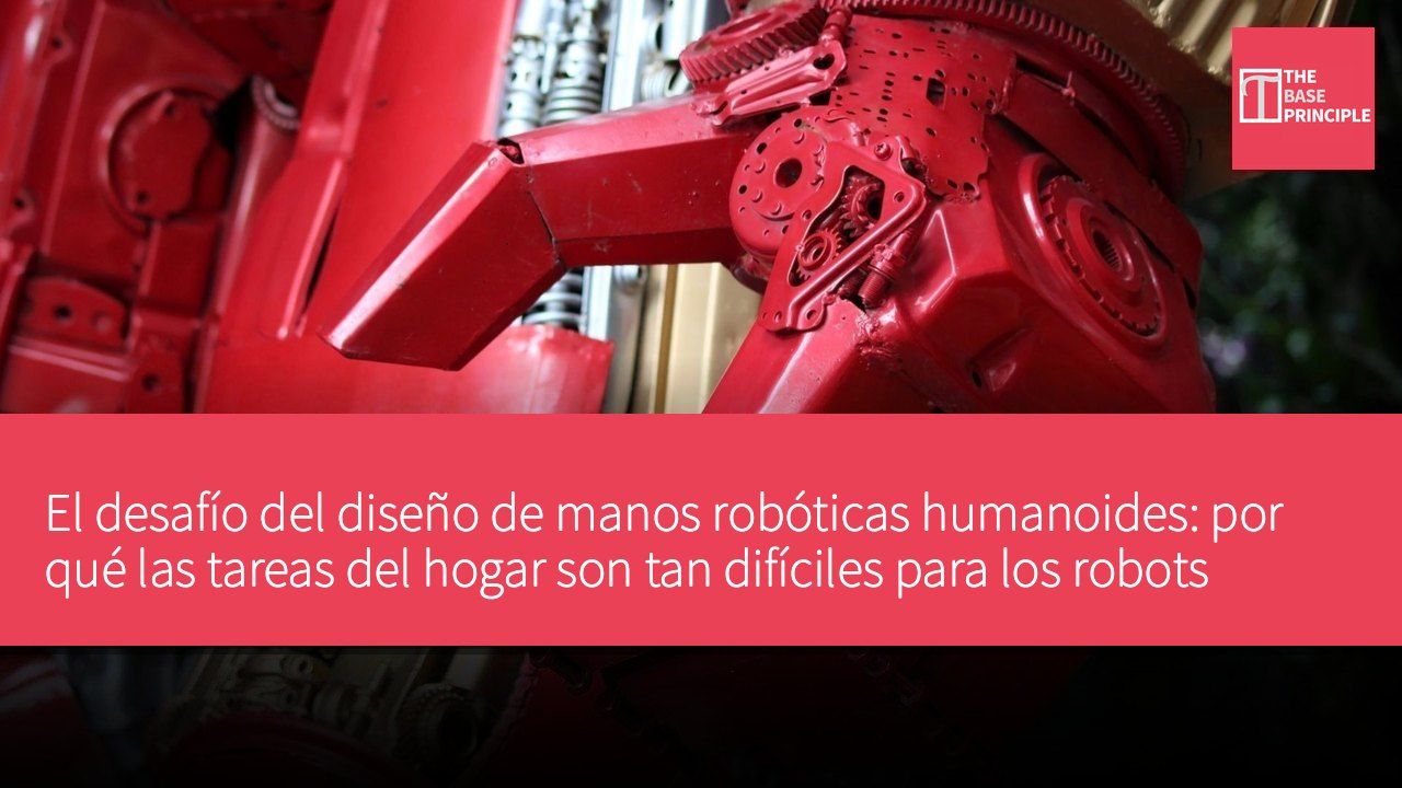 El desafío del diseño de manos robóticas humanoides: por qué las tareas del hogar son tan difíciles para los robots