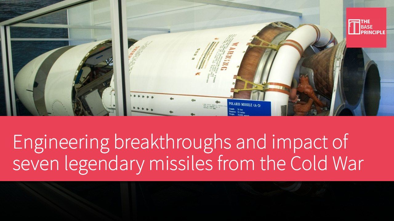 Engineering breakthroughs and impact of seven legendary missiles from the Cold War
