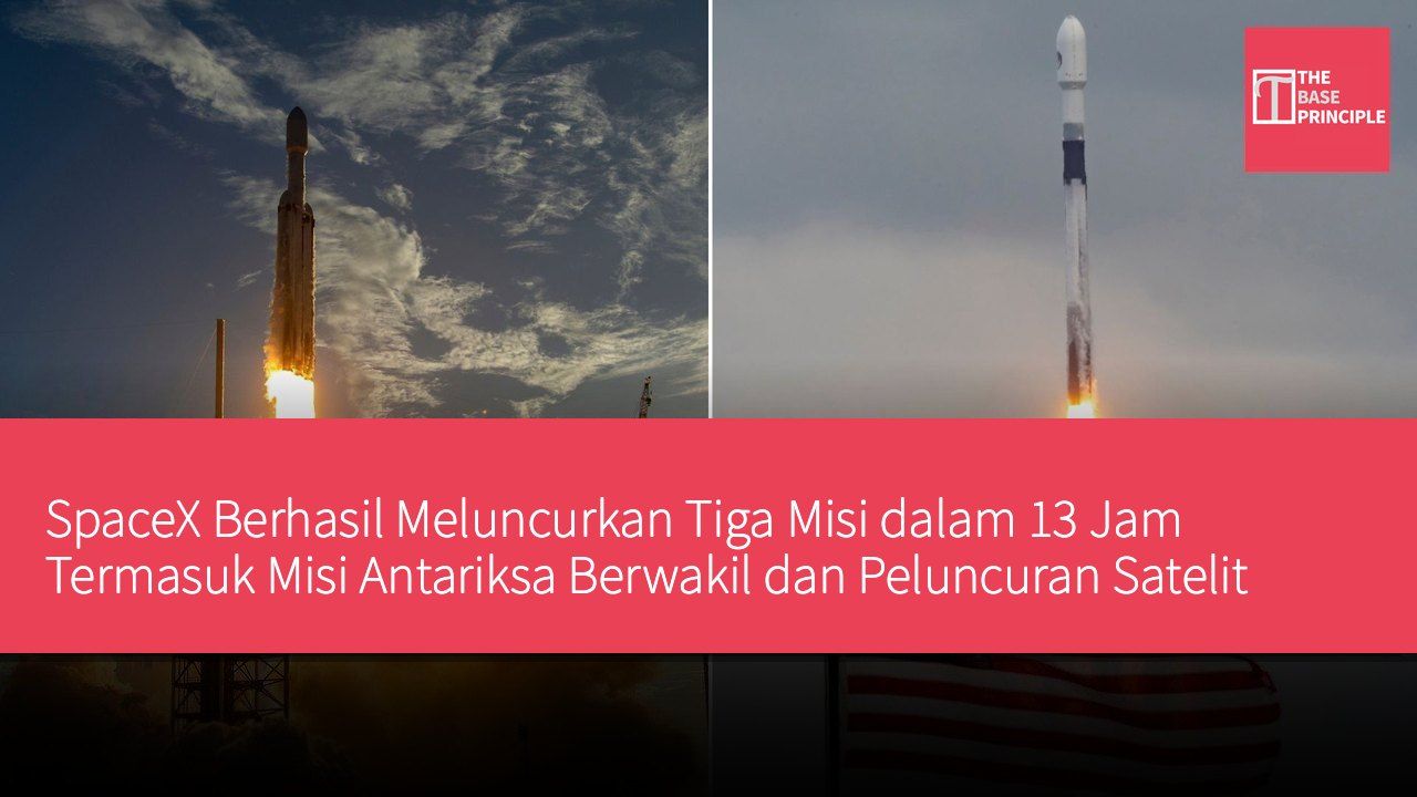 SpaceX Berhasil Meluncurkan Tiga Misi dalam 13 Jam Termasuk Misi Antariksa Berwakil dan Peluncuran Satelit