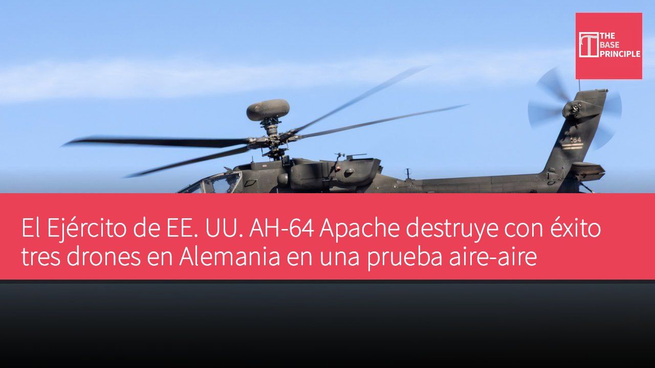 El Ejército de EE. UU. AH-64 Apache destruye con éxito tres drones en Alemania en una prueba aire-aire