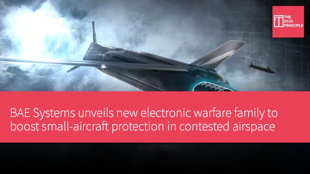 BAE Systems unveils new electronic warfare family to boost small-aircraft protection in contested airspace