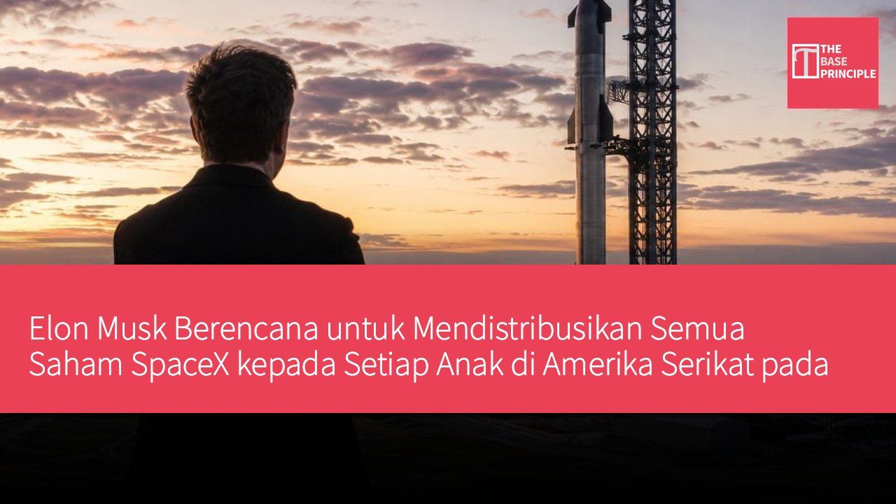 Elon Musk Berencana untuk Mendistribusikan Semua Saham SpaceX kepada Setiap Anak di Amerika Serikat pada Tahun 2027