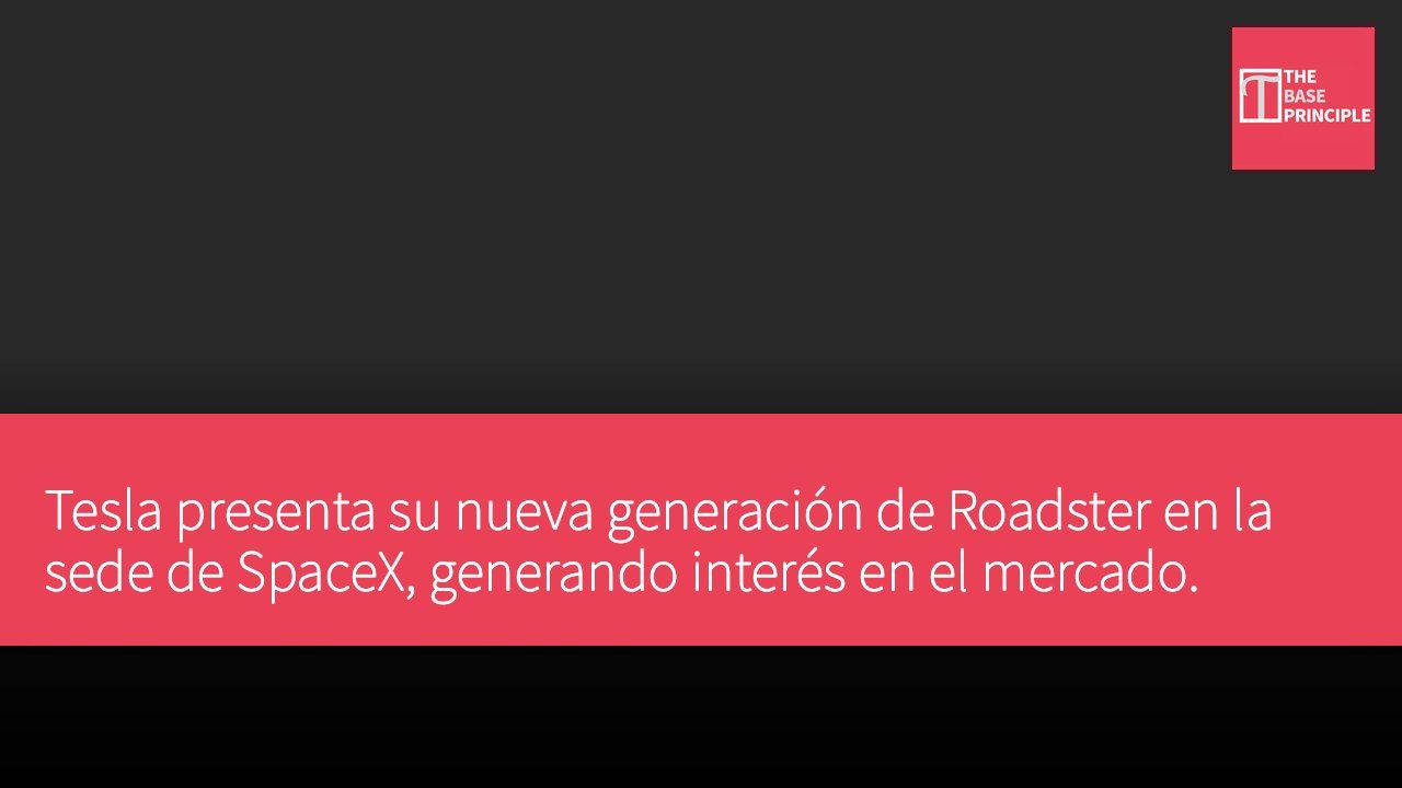 Tesla presenta su nueva generación de Roadster en la sede de SpaceX, generando interés en el mercado.