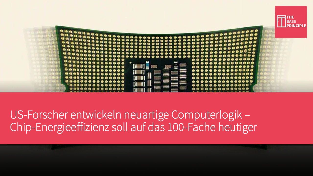 US-Forscher entwickeln neuartige Computerlogik – Chip-Energieeffizienz soll auf das 100-Fache heutiger Technik steigen