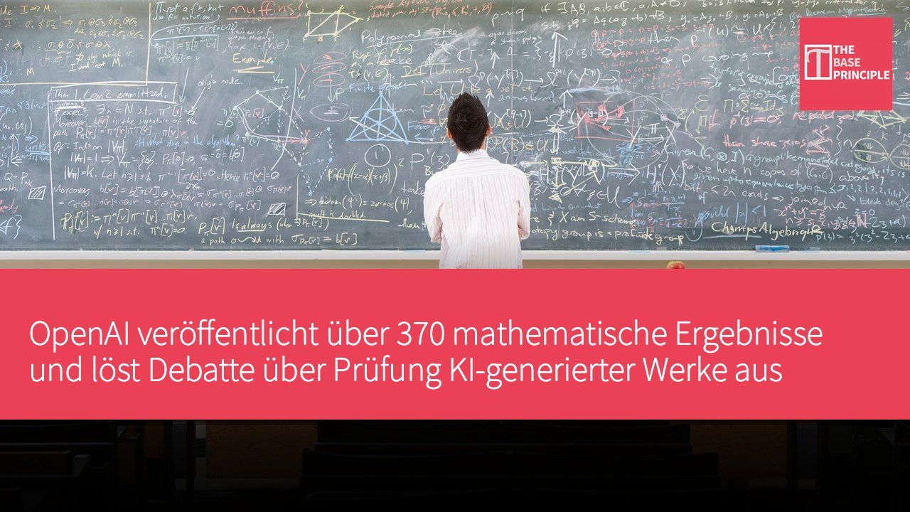 OpenAI veröffentlicht über 370 mathematische Ergebnisse und löst Debatte über Prüfung KI-generierter Werke aus