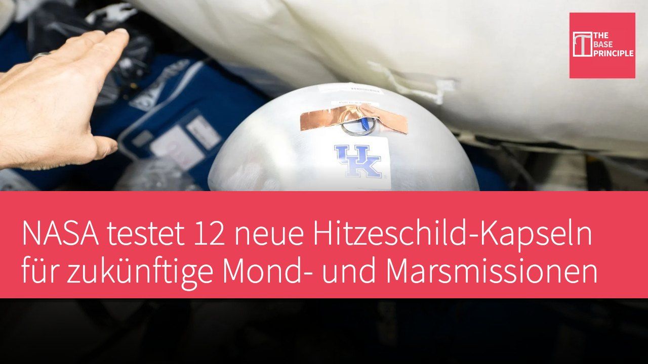 NASA testet 12 neue Hitzeschild-Kapseln für zukünftige Mond- und Marsmissionen