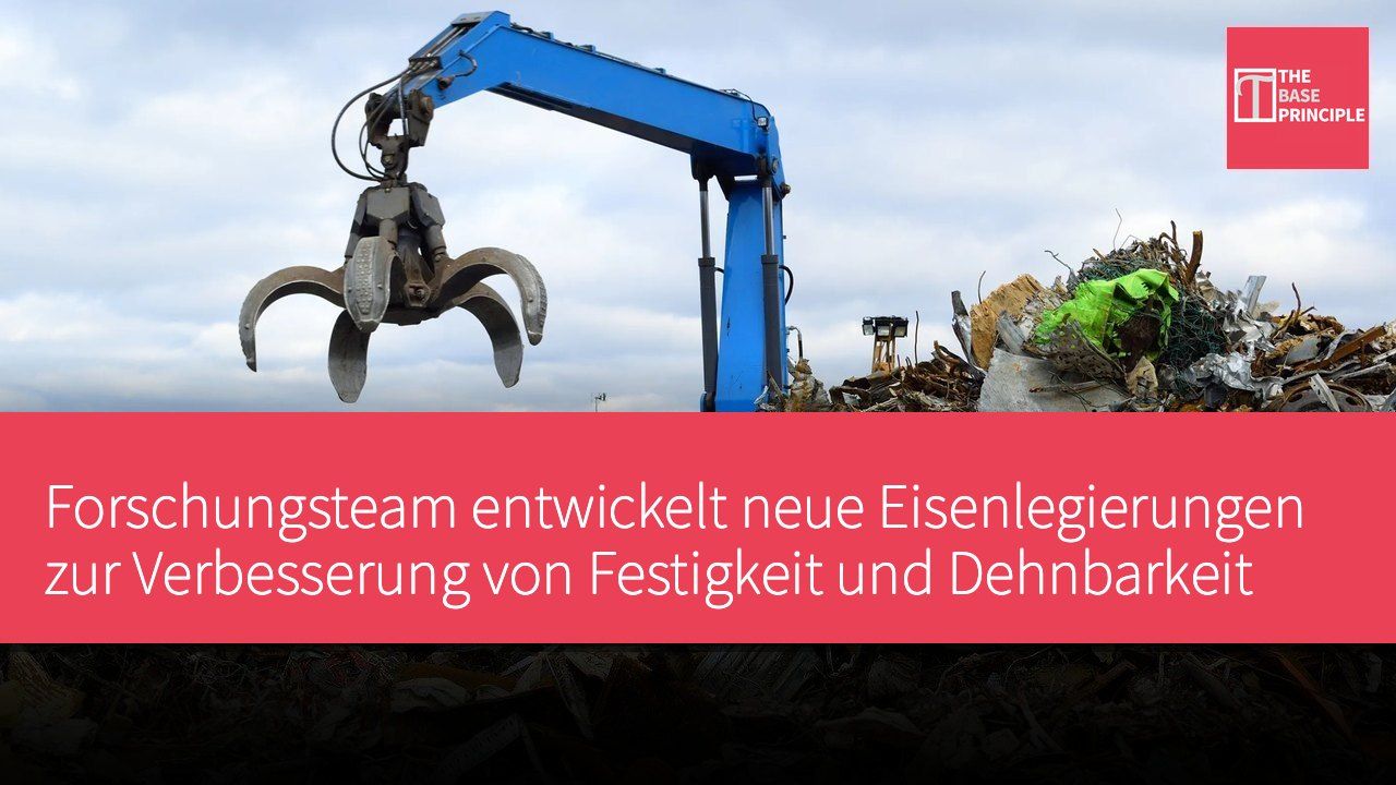 Forschungsteam entwickelt neue Eisenlegierungen zur Verbesserung von Festigkeit und Dehnbarkeit