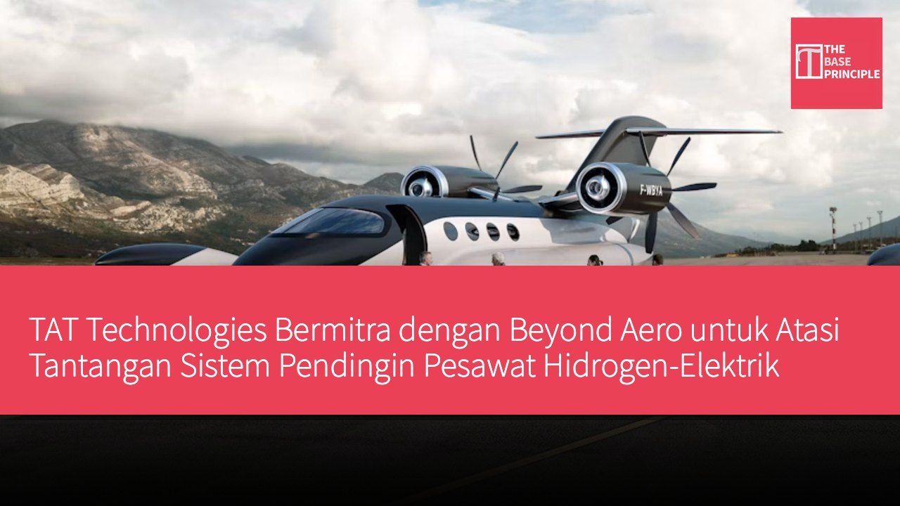 TAT Technologies Bermitra dengan Beyond Aero untuk Atasi Tantangan Sistem Pendingin Pesawat Hidrogen-Elektrik