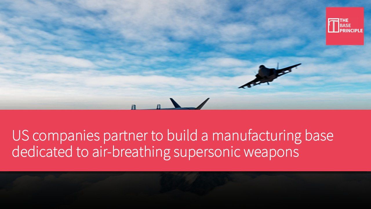 US companies partner to build a manufacturing base dedicated to air-breathing supersonic weapons