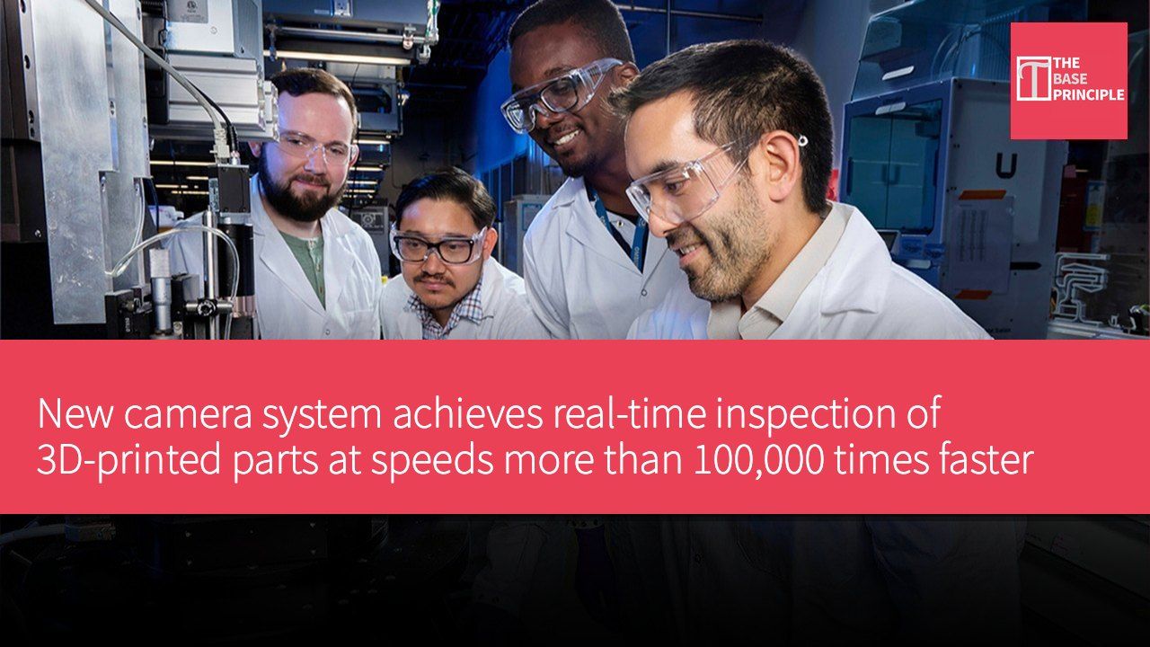 New camera system achieves real-time inspection of 3D-printed parts at speeds more than 100,000 times faster than humans