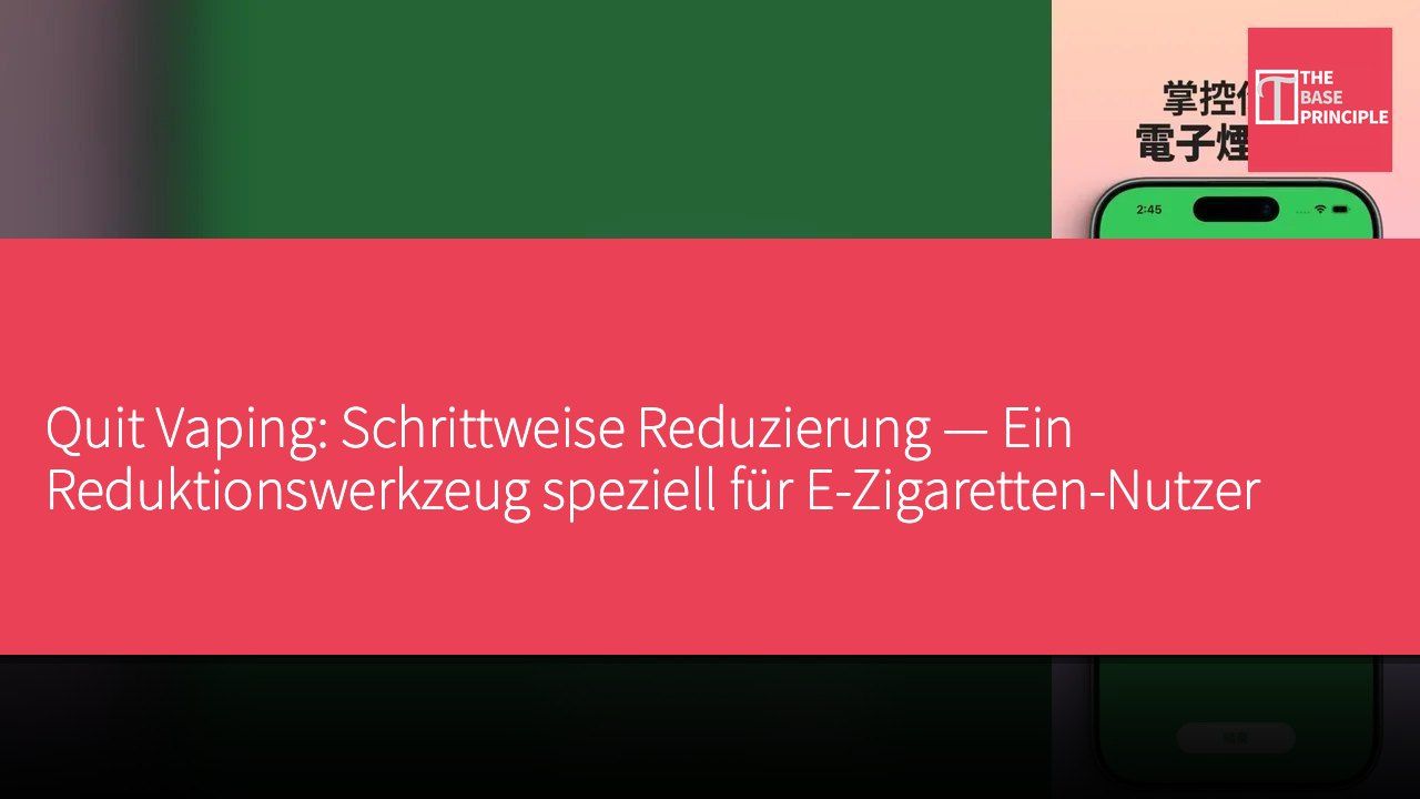 Quit Vaping: Schrittweise Reduzierung — Ein Reduktionswerkzeug speziell für E-Zigaretten-Nutzer