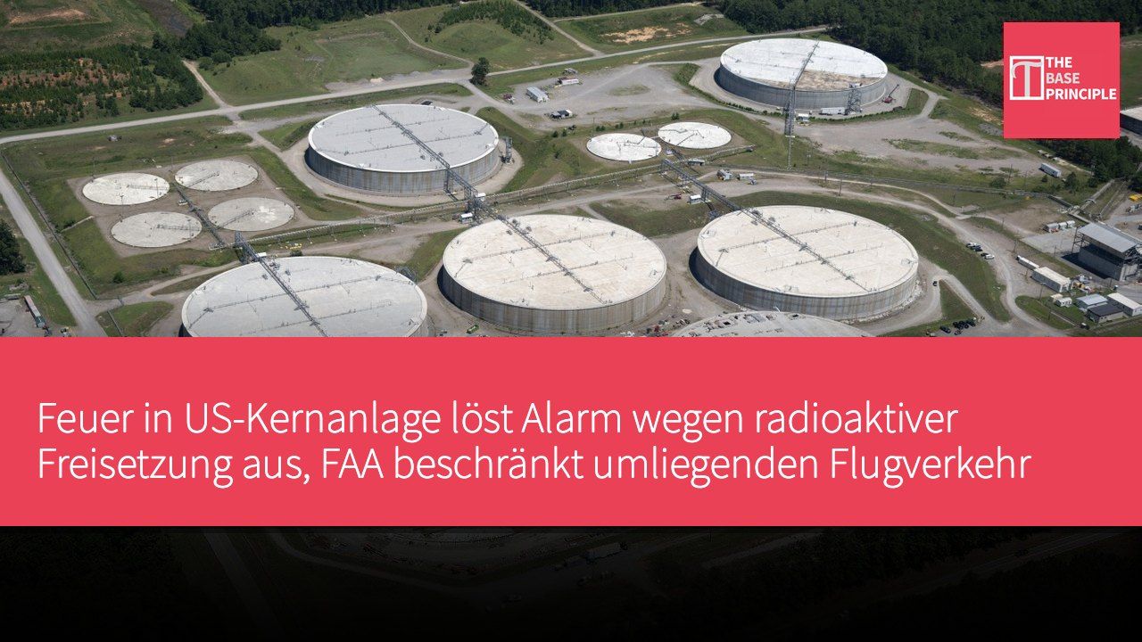 Feuer in US-Kernanlage löst Alarm wegen radioaktiver Freisetzung aus, FAA beschränkt umliegenden Flugverkehr