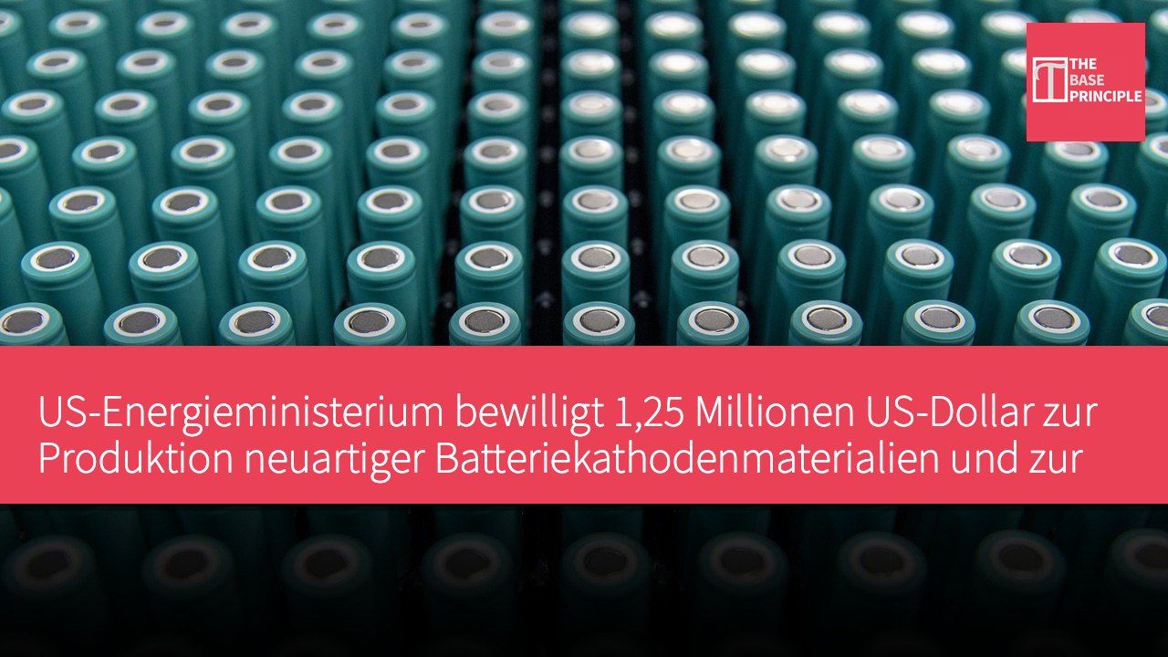 US-Energieministerium bewilligt 1,25 Millionen US-Dollar zur Produktion neuartiger Batteriekathodenmaterialien und zur Reduzierung der Graphitabhängigkeit