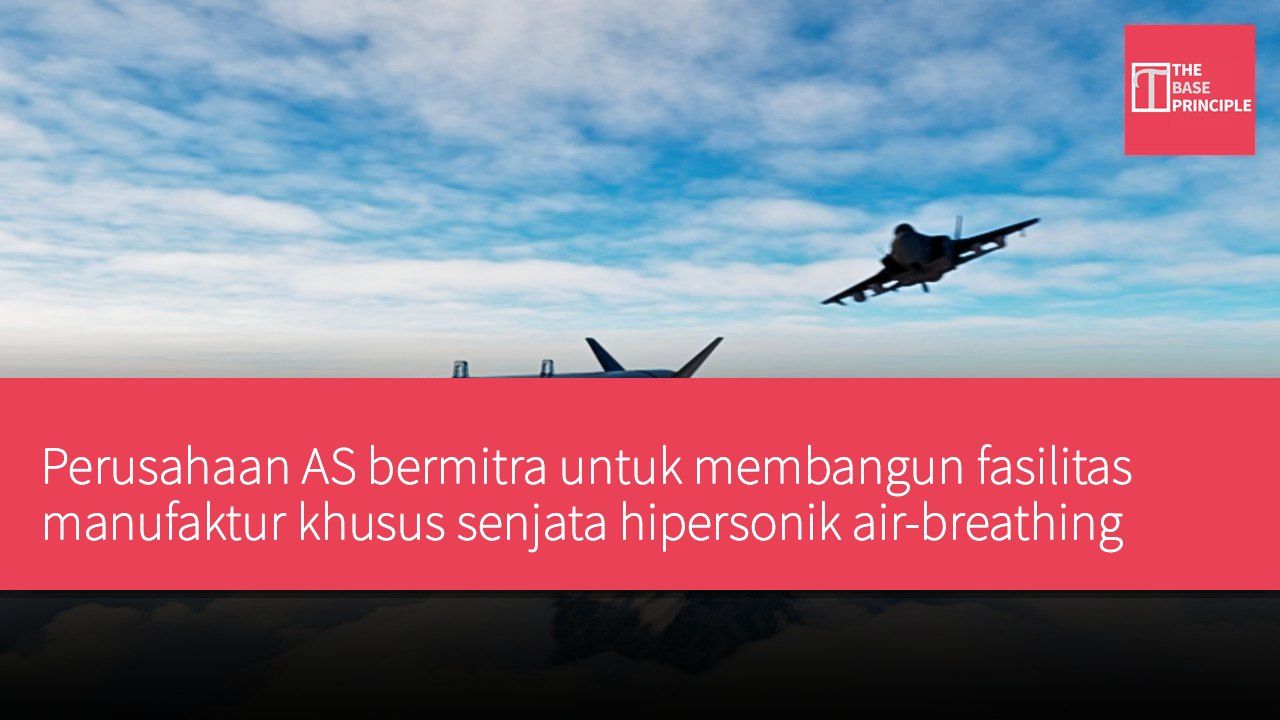 Perusahaan AS bermitra untuk membangun fasilitas manufaktur khusus senjata hipersonik air-breathing