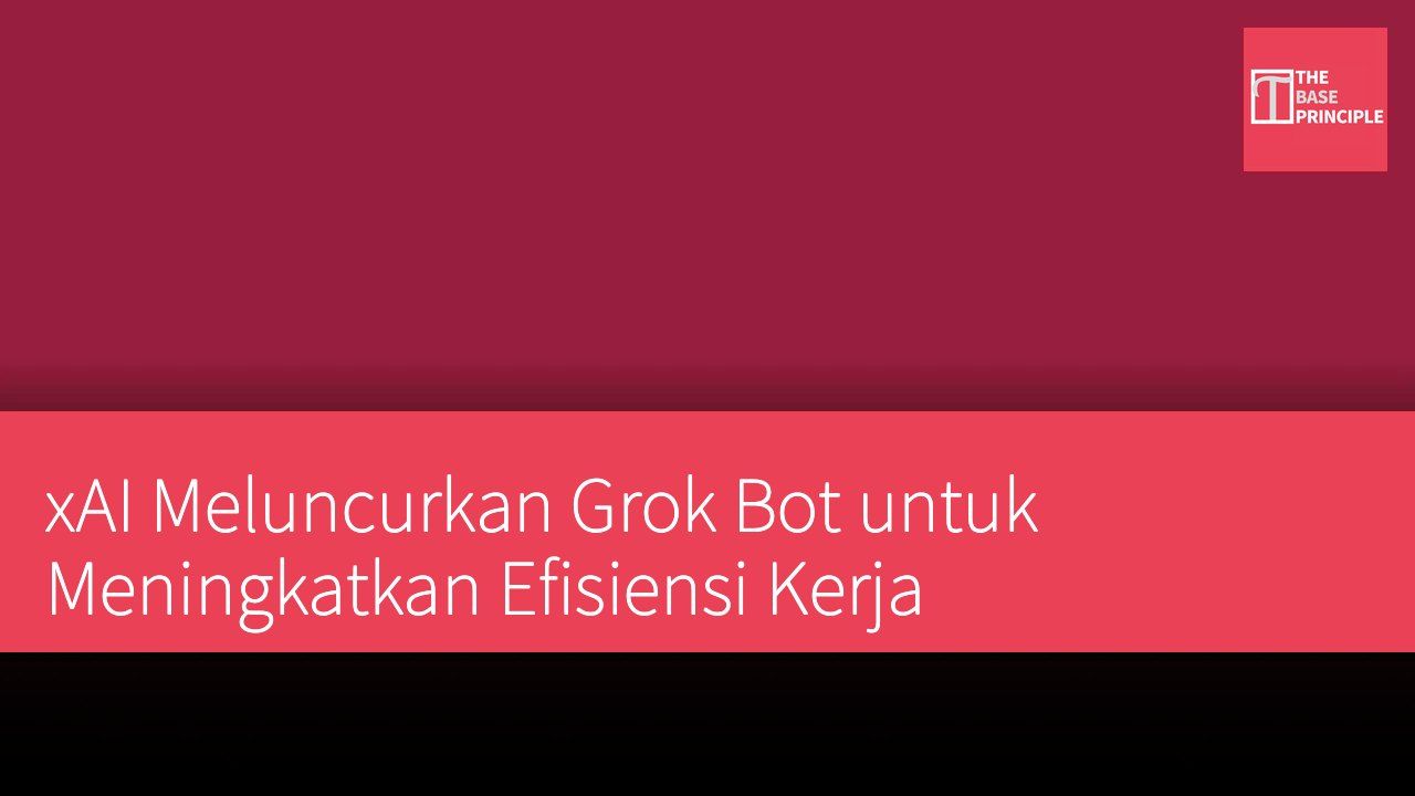 xAI Meluncurkan Grok Bot untuk Meningkatkan Efisiensi Kerja