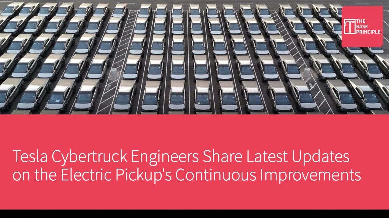 Tesla Cybertruck Engineers Share Latest Updates on the Electric Pickup's Continuous Improvements