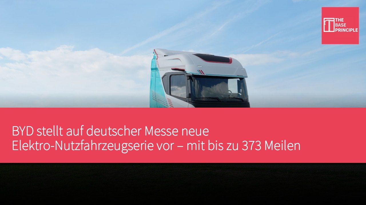 BYD stellt auf deutscher Messe neue Elektro-Nutzfahrzeugserie vor – mit bis zu 373 Meilen Reichweite und 1,5-Megawatt-Ladeleistung