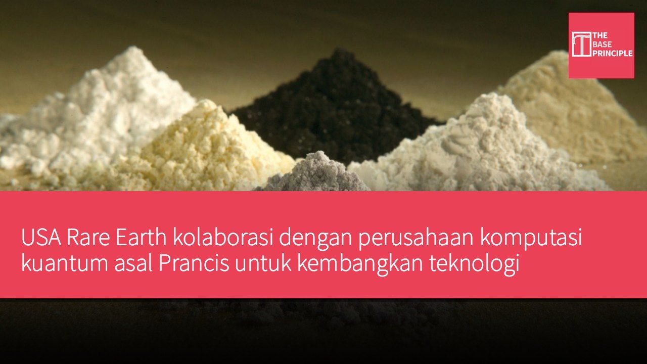 USA Rare Earth kolaborasi dengan perusahaan komputasi kuantum asal Prancis untuk kembangkan teknologi pemisahan tanah jarang yang efisien