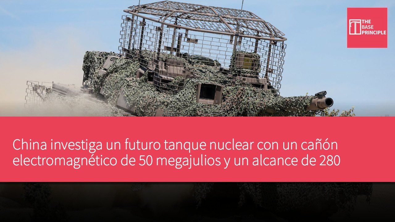 China investiga un futuro tanque nuclear con un cañón electromagnético de 50 megajulios y un alcance de 280 millas