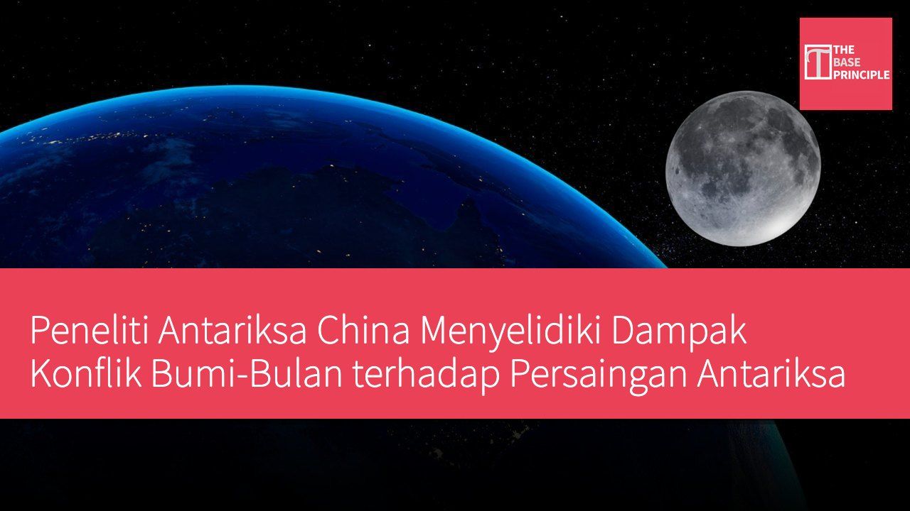 Peneliti Antariksa China Menyelidiki Dampak Konflik Bumi-Bulan terhadap Persaingan Antariksa