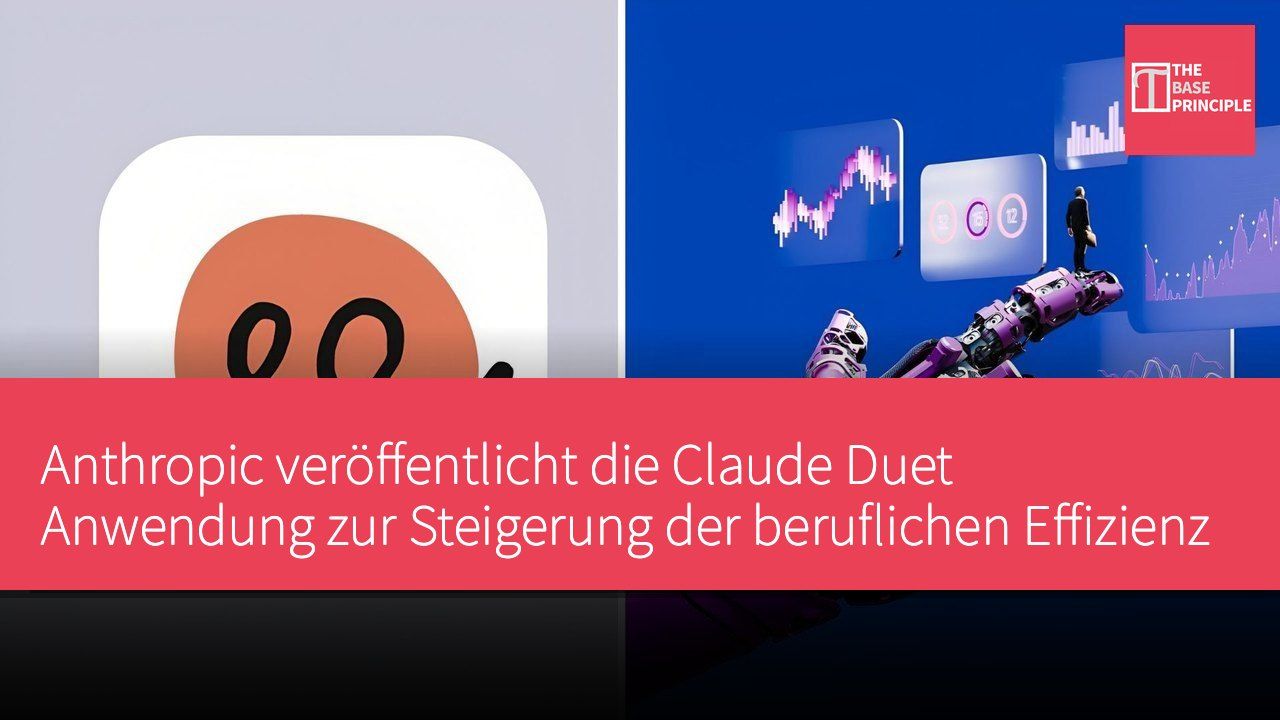Anthropic veröffentlicht die Claude Duet Anwendung zur Steigerung der beruflichen Effizienz