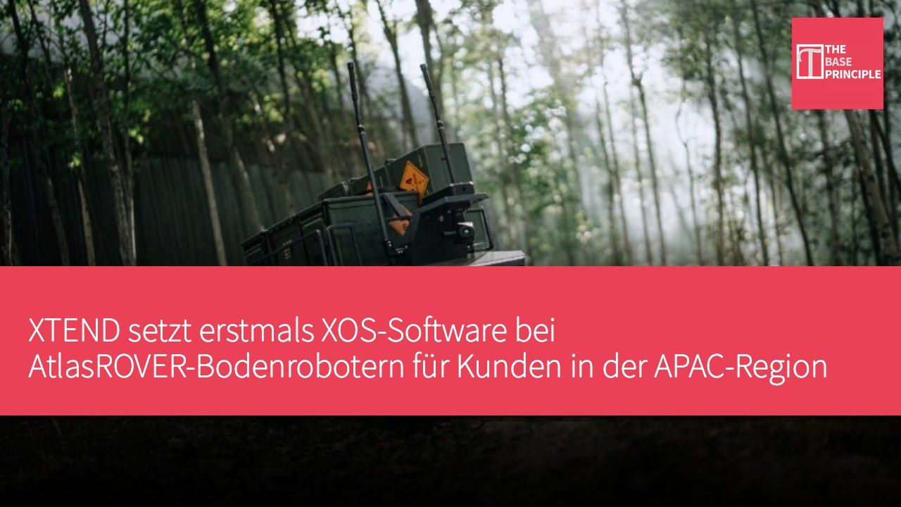 XTEND setzt erstmals XOS-Software bei AtlasROVER-Bodenrobotern für Kunden in der APAC-Region ein