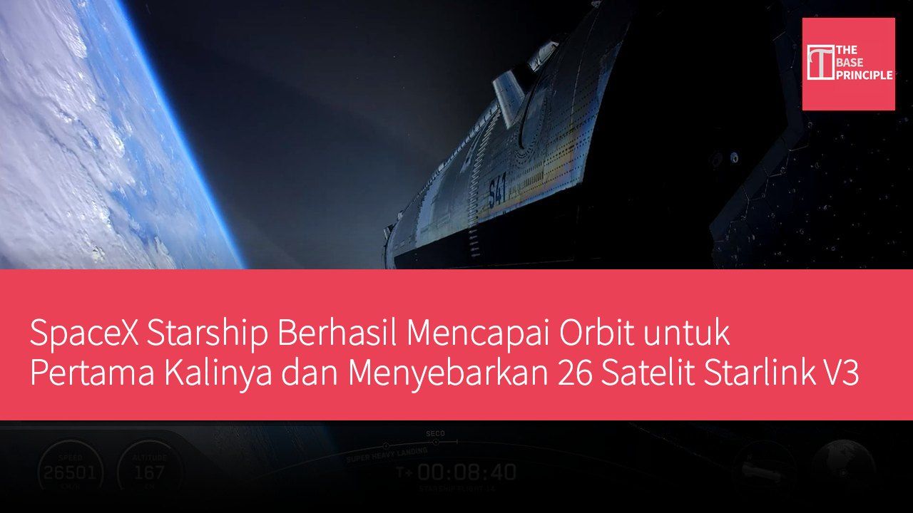 SpaceX Starship Berhasil Mencapai Orbit untuk Pertama Kalinya dan Menyebarkan 26 Satelit Starlink V3