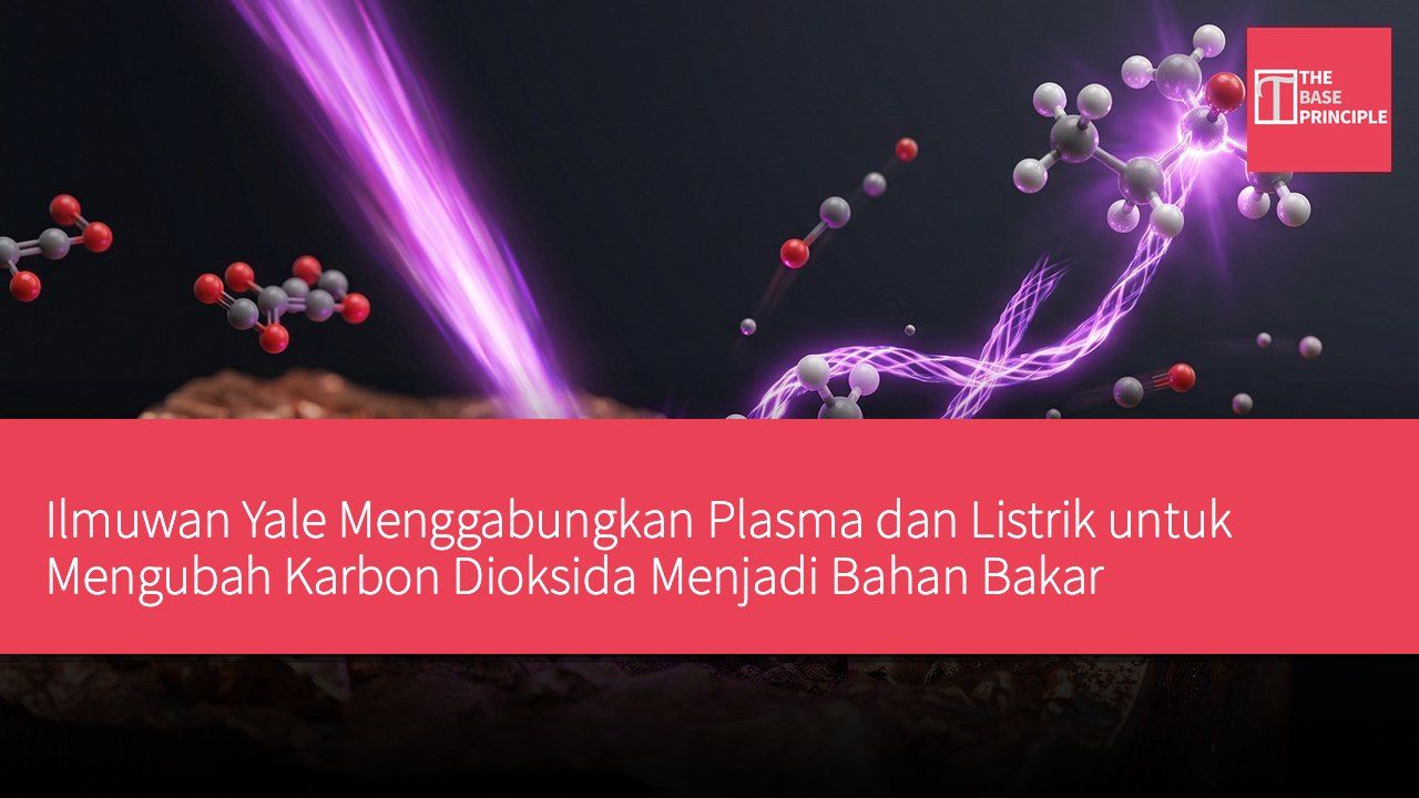 Ilmuwan Yale Menggabungkan Plasma dan Listrik untuk Mengubah Karbon Dioksida Menjadi Bahan Bakar Penerbangan Berkelanjutan