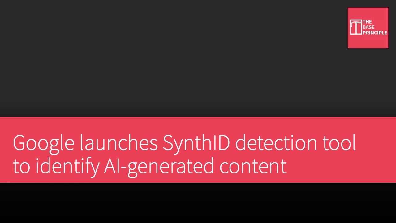 Google launches SynthID detection tool to identify AI-generated content