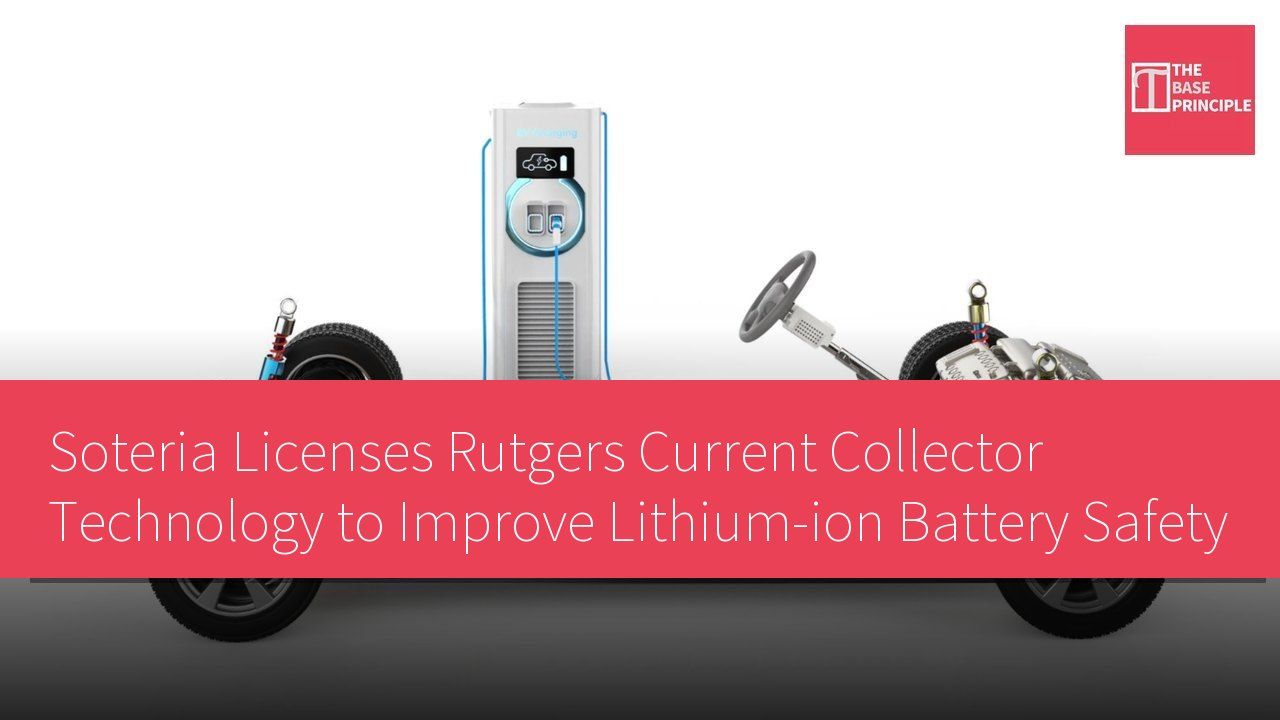 Soteria licenses Rutgers current collector technology to improve lithium-ion battery safety